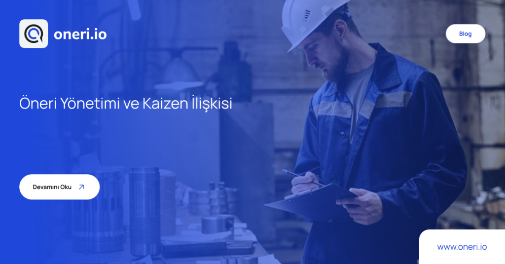 Öneri Yönetimi ve Kaizen İlişkisi